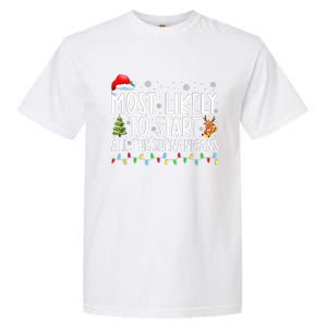 Most Likely To Start All The Shenanigans Family Xmas Holiday Garment-Dyed Heavyweight T-Shirt