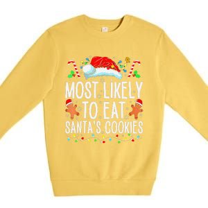 Most Likely To Eat Santas Cookies Family Christmas Holiday Premium Crewneck Sweatshirt