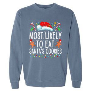 Most Likely To Eat Santas Cookies Family Christmas Holiday Garment-Dyed Sweatshirt