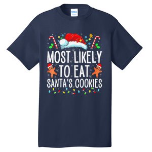 Most Likely To Eat Santas Cookies Family Christmas Holiday Tall T-Shirt