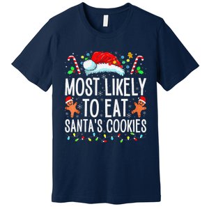 Most Likely To Eat Santas Cookies Family Christmas Holiday Premium T-Shirt