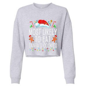 Most Likely To Eat Santas Cookies Family Christmas Holiday Cropped Pullover Crew