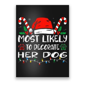 Most Likely To Decorate Her Dog Family Christmas Pajamas Poster