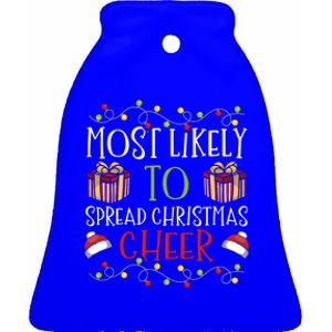 Most Likely To Spread Christmas Cheer Cheerful Yuletide Gift Ceramic Bell Ornament