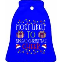 Most Likely To Spread Christmas Cheer Cheerful Yuletide Gift Ceramic Bell Ornament