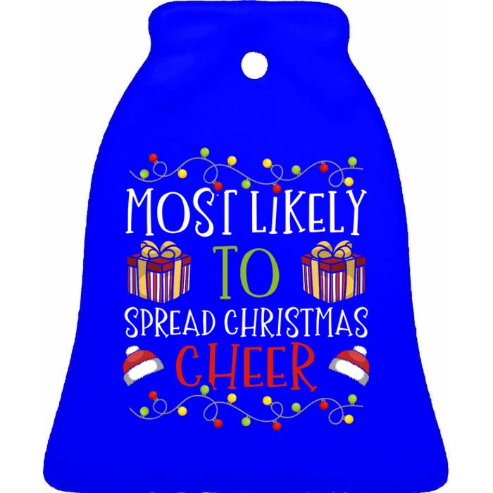 Most Likely To Spread Christmas Cheer Cheerful Yuletide Gift Ceramic Bell Ornament