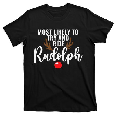 Most Likely To Try Ride Rudolph Funny Couples xmas  T-Shirt