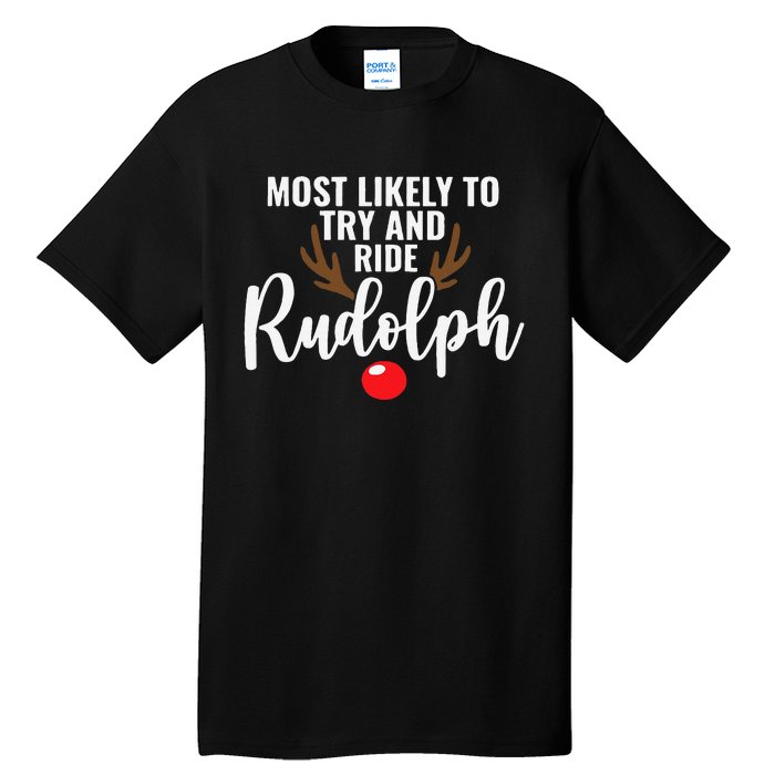 Most Likely To Try Ride Rudolph Funny Couples xmas  Tall T-Shirt