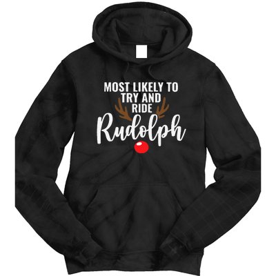 Most Likely To Try Ride Rudolph Funny Couples xmas  Tie Dye Hoodie