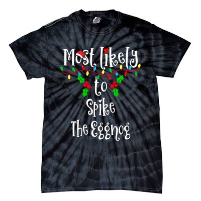 Most Likely To Spike The Eggnog Family Group Matching Shirt Tie-Dye T-Shirt