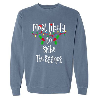 Most Likely To Spike The Eggnog Family Group Matching Shirt Garment-Dyed Sweatshirt