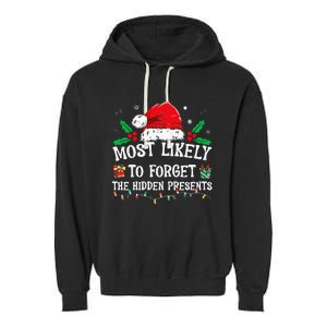 Most Likely To Forget The Hidden Presents Family Christmas Garment-Dyed Fleece Hoodie