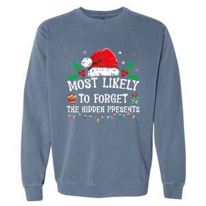 Most Likely To Forget The Hidden Presents Family Christmas Garment-Dyed Sweatshirt