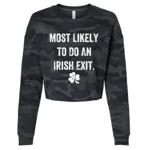 Most Likely To Do An Irish Exit Funny Cropped Pullover Crew