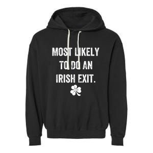 Most Likely To Do An Irish Exit Funny Garment-Dyed Fleece Hoodie