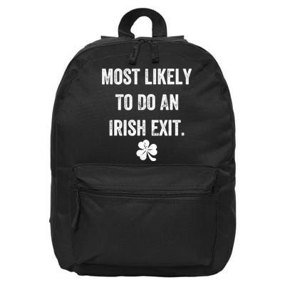 Most Likely To Do An Irish Exit Funny 16 in Basic Backpack