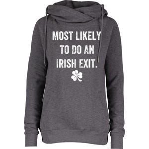 Most Likely To Do An Irish Exit Funny Womens Funnel Neck Pullover Hood