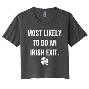 Most Likely To Do An Irish Exit Funny Women's Crop Top Tee