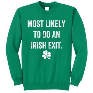 Most Likely To Do An Irish Exit Funny Sweatshirt