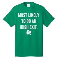 Most Likely To Do An Irish Exit Funny Tall T-Shirt