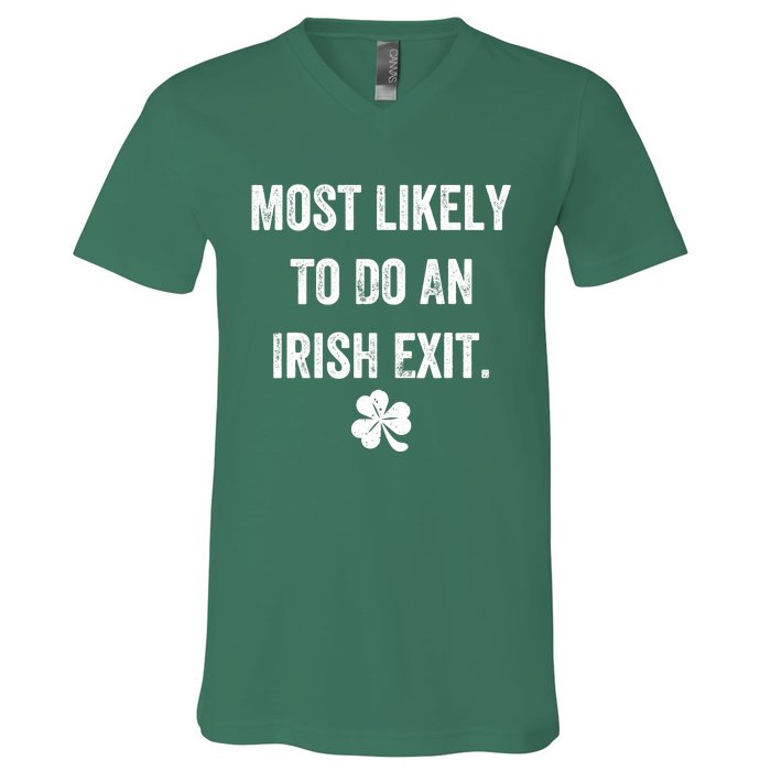 Most Likely To Do An Irish Exit Funny V-Neck T-Shirt