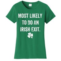 Most Likely To Do An Irish Exit Funny Women's T-Shirt