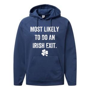 Most Likely To Do An Irish Exit Funny Performance Fleece Hoodie