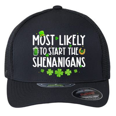 Most Likely To Start The Shenanigans Family St Patrick's Day Flexfit Unipanel Trucker Cap