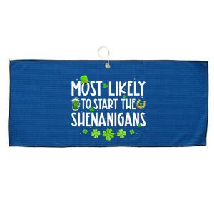 Most Likely To Start The Shenanigans Family St Patrick's Day Large Microfiber Waffle Golf Towel