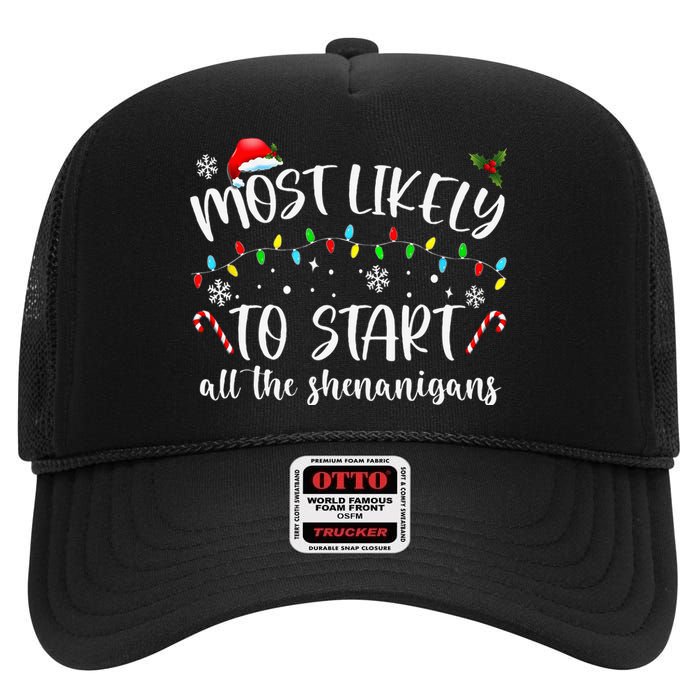 Most Likely To Start All The Shenanigans Family Xmas Holiday High Crown Mesh Back Trucker Hat