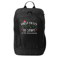 Most Likely To Start All The Shenanigans Family Xmas Holiday City Backpack