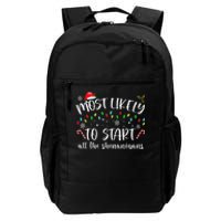 Most Likely To Start All The Shenanigans Family Xmas Holiday Daily Commute Backpack