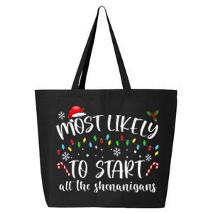 Most Likely To Start All The Shenanigans Family Xmas Holiday 25L Jumbo Tote