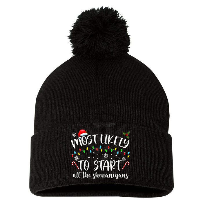 Most Likely To Start All The Shenanigans Family Xmas Holiday Pom Pom 12in Knit Beanie