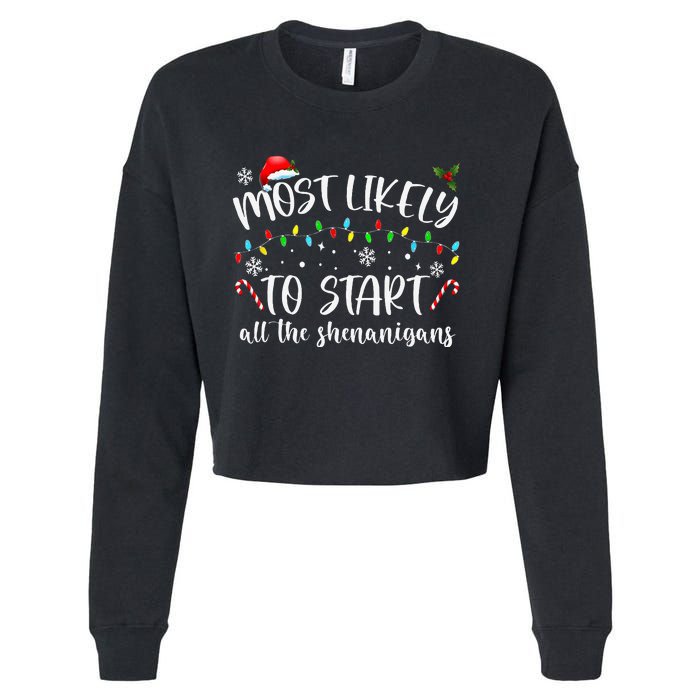 Most Likely To Start All The Shenanigans Family Xmas Holiday Cropped Pullover Crew