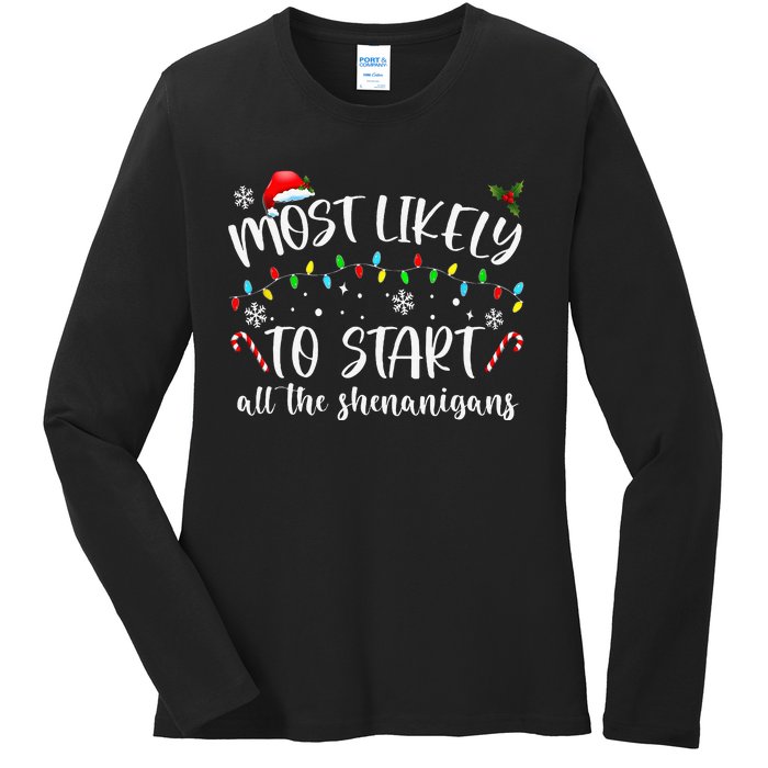 Most Likely To Start All The Shenanigans Family Xmas Holiday Ladies Long Sleeve Shirt