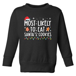 Most Likely To Eat Santas Cookies Family Christmas Holiday Toddler Sweatshirt