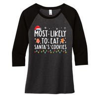 Most Likely To Eat Santas Cookies Family Christmas Holiday Women's Tri-Blend 3/4-Sleeve Raglan Shirt