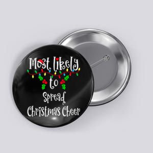 Most Likely To Spread Christmas Cheer Family Group Matching Shirt Button