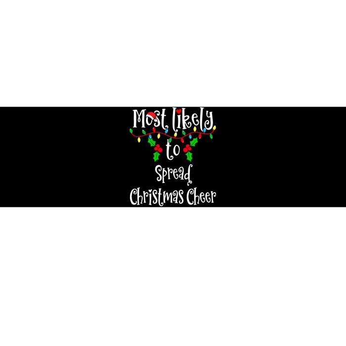 Most Likely To Spread Christmas Cheer Family Group Matching Shirt Bumper Sticker