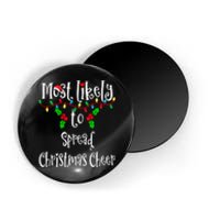 Most Likely To Spread Christmas Cheer Family Group Matching Shirt Magnet