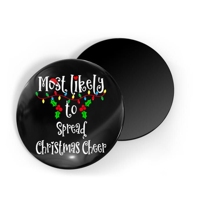 Most Likely To Spread Christmas Cheer Family Group Matching Shirt Magnet