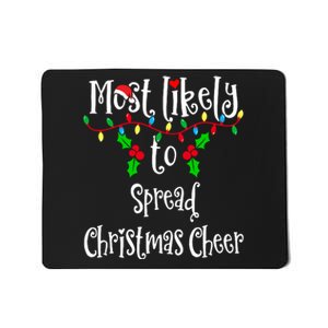 Most Likely To Spread Christmas Cheer Family Group Matching Shirt Mousepad