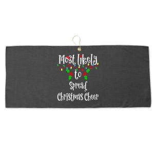 Most Likely To Spread Christmas Cheer Family Group Matching Shirt Large Microfiber Waffle Golf Towel