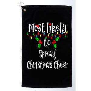 Most Likely To Spread Christmas Cheer Family Group Matching Shirt Platinum Collection Golf Towel