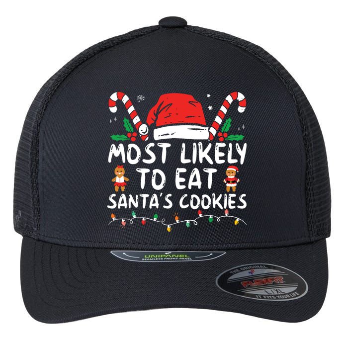 Most Likely To Eat Santas Cookies Family Christmas Holiday Flexfit Unipanel Trucker Cap