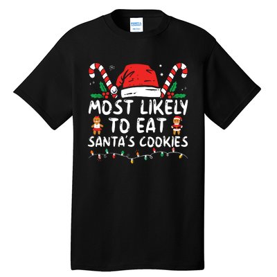 Most Likely To Eat Santas Cookies Family Christmas Holiday Tall T-Shirt