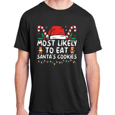 Most Likely To Eat Santas Cookies Family Christmas Holiday Adult ChromaSoft Performance T-Shirt