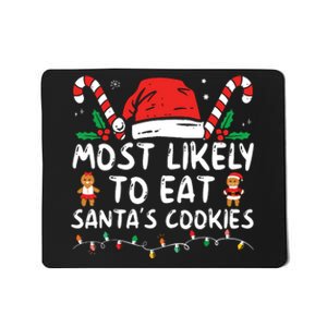 Most Likely To Eat Santas Cookies Family Christmas Holiday Mousepad