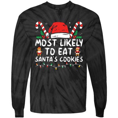 Most Likely To Eat Santas Cookies Family Christmas Holiday Tie-Dye Long Sleeve Shirt